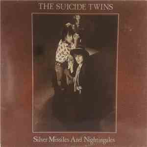 The Suicide Twins - Silver Missiles And Nightingales FLAC