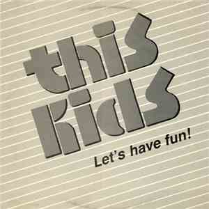 This Kids - Let's Have Fun! FLAC