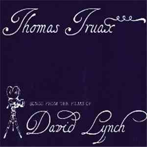 Thomas Truax - Songs From The Films Of David Lynch FLAC