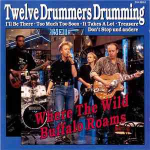 Twelve Drummers Drumming - Where The Wild Buffalo Roams FLAC