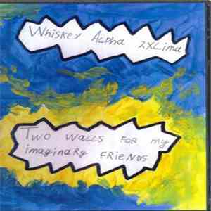 Whiskey Alpha 2XLima - Two Walls For My Imaginary Friends FLAC