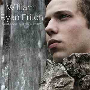 William Ryan Fritch - Sounds Of A Tired City #25 FLAC