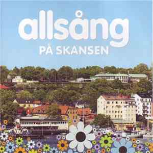 Anders Lundin, Allsångsbandet & Allsångskören - Allsång På Skansen FLAC