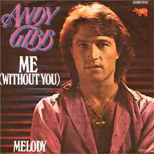 Andy Gibb - Me (Without You) / Melody FLAC