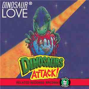 Dinosaur Love - Dinosaurs Attack! FLAC