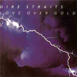 Dire Straits - Love Over Gold FLAC