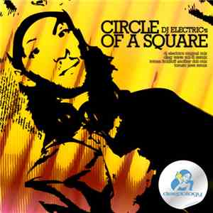 DJ Electric - Circle Of A Square FLAC