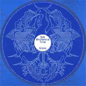 Dub Archanoid Trim - Grott FLAC
