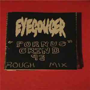 Eyegouger - "Pornus Grind 93" Rough Mix FLAC