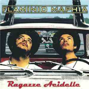 Flaminio Maphia - Ragazze Acidelle FLAC