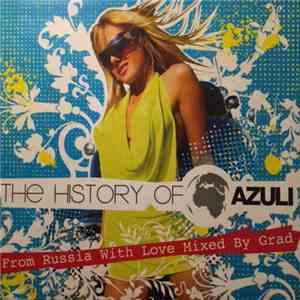 Grad - The History Of Azuli. From Russia With Love Mixed By Grad CD2 FLAC