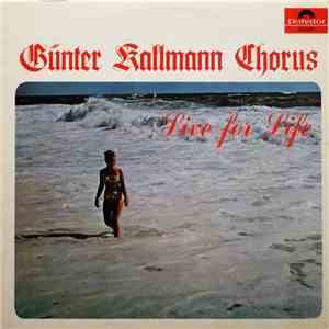 Gunter Kallmann Chorus - Live For Life FLAC
