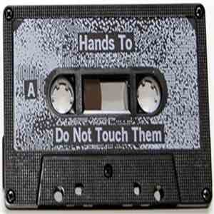 Hands To - Do Not Touch Them FLAC