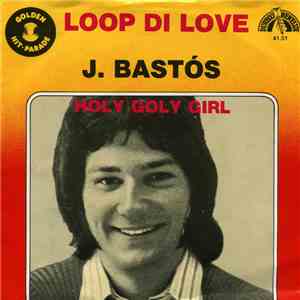 J. Bastós - Loop Di Love / Holy Goly Girl FLAC