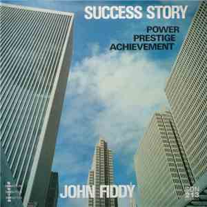 John Fiddy - Success Story (Power ‒ Prestige ‒ Achievement) FLAC