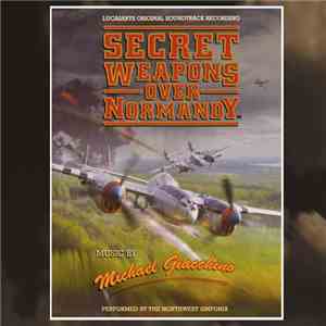 Michael Giacchino / Northwest Sinfonia - Secret Weapons Over Normandy (LucasArts Original Soundtrack Recording) FLAC