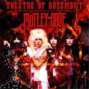 Mötley Crüe - Theatre Of Rosemont FLAC
