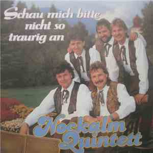 Nockalm Quintett - Schau Mich Bitte Nicht So Traurig An FLAC