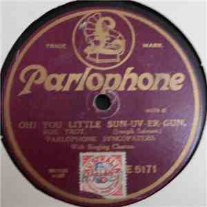 Parlophone Syncopators / Oakland Dance Orchestra - Oh You Little Sun-Uv-Er-Gun / Mississippi Ripples FLAC