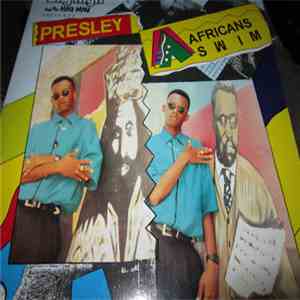 Presley - Africans Swim FLAC