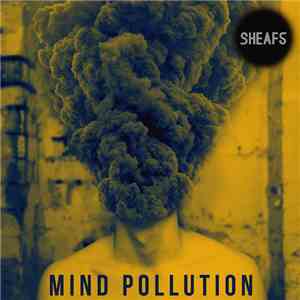 Sheafs - Mind Pollution FLAC