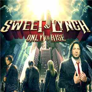 Sweet & Lynch - Only To Rise FLAC