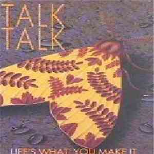 Talk Talk - Life's What You Make It FLAC