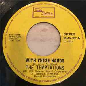 The Temptations - With These Hands / Ain't Too Proud To Beg FLAC
