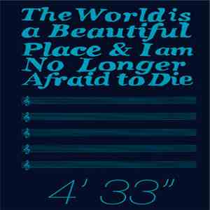 The World Is A Beautiful Place & I Am No Longer Afraid To Die - 4'33" FLAC