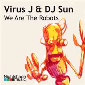 Virus J & DJ Sun - We Are The Robots FLAC