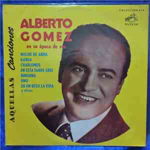 Alberto Gómez - Alberto Gómez En Su Época De Oro FLAC
