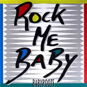Babyroots - Rock Me Baby FLAC