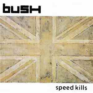 Bush - Speed Kills FLAC