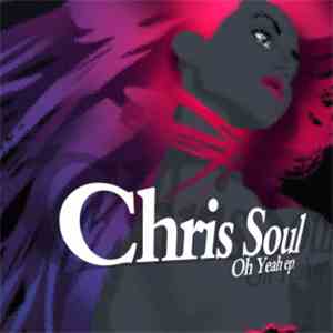Chris Soul - Oh Yeah EP FLAC