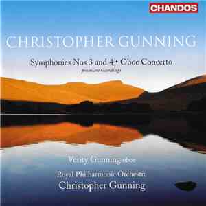 Christopher Gunning, The Royal Philharmonic Orchestra, Verity Gunning-Olsson - Symphonies Nos 3 and 4 - Oboe Concerto FLAC
