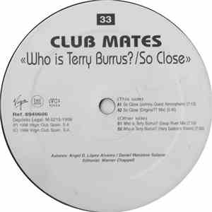Club Mates - Who Is Terry Burrus? / So Close FLAC