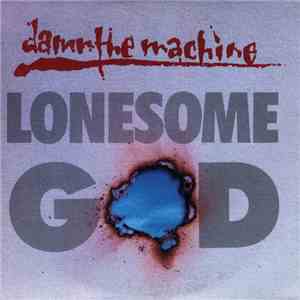 Damn The Machine - Lonesome God FLAC