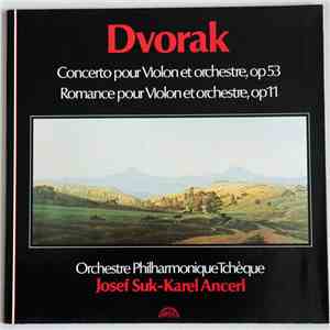 Dvořák, Josef Suk, Orchestre Philharmonique Tchèque, Karel Ančerl - Concerto pour Violon et Orchestre, Op. 53 / Romance pour Violon et Orchestre Op. 11 FLAC