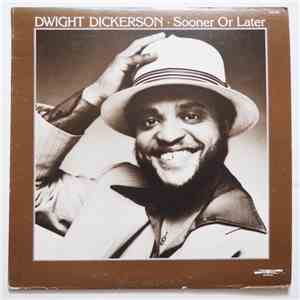 Dwight Dickerson - Sooner Or Later FLAC