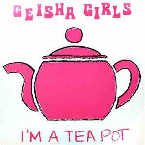Geisha Girls  - I'm A Teapot FLAC