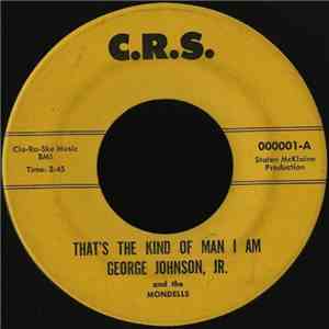 George Johnson, Jr. & The Mondells - That's The Kind Of Man I Am / Just Because You're You FLAC