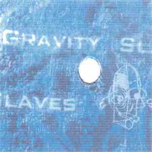 Gravity Slaves - Gravity Slaves FLAC