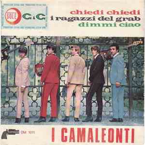I Camaleonti - Chiedi Chiedi / I Ragazzi Del Grab / Dimmi Ciao FLAC