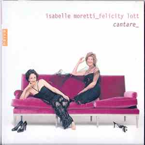 Isabelle Moretti, Felicity Lott - Cantare - La Voix De La Harpe FLAC