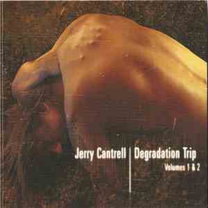 Jerry Cantrell - Degradation Trip (Volumes 1 & 2) FLAC