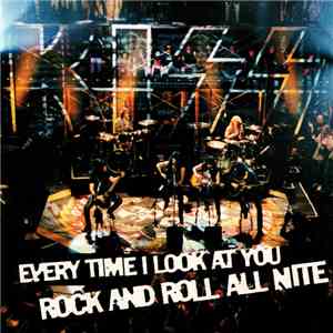 Kiss - Every Time I Look At You / Rock And Roll All Nite FLAC