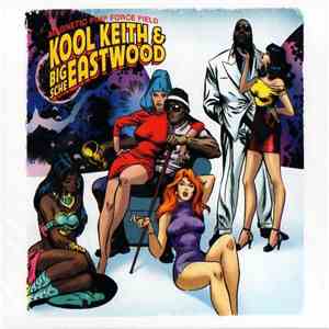 Kool Keith & Big Sche Eastwood - Magnetic Pimp Force Field FLAC
