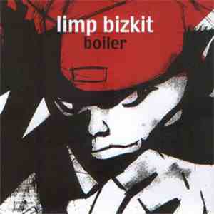 Limp Bizkit - Boiler FLAC