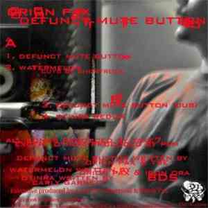 Orion Pax - Defunct Mute Button FLAC