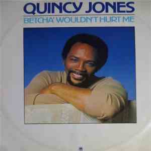 Quincy Jones - Betcha' Wouldn't Hurt Me FLAC